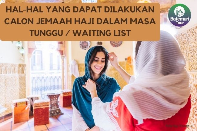Memaksimalkan Waktu Luang Sebagai Jemaah Haji Waiting List